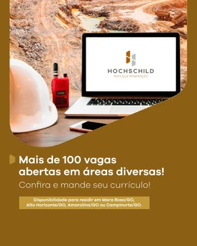 Hochschild Mining oferece mais de 100 vagas em Mara Rosa